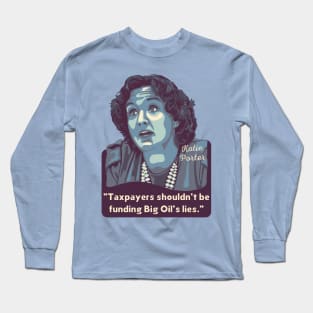 Katie Porter Portrait and Quote Long Sleeve T-Shirt